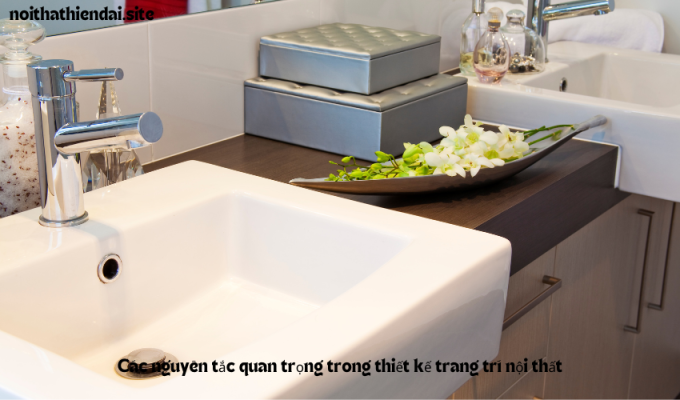 Các nguyên tắc quan trọng trong thiết kế trang trí nội thất