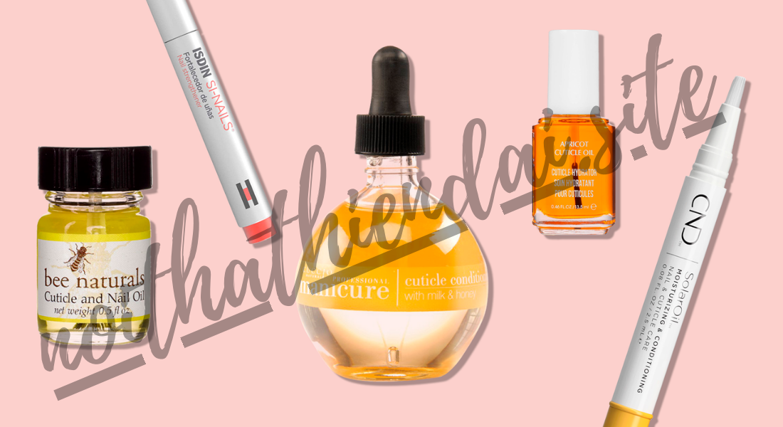 Best Cuticle Oils for Nourished Beautiful Nails